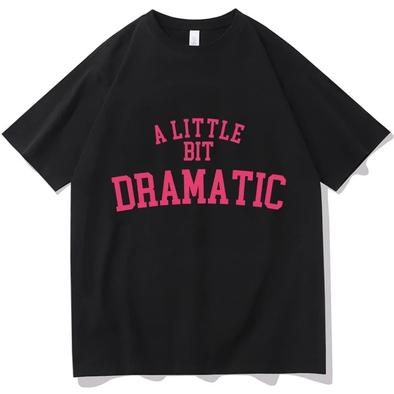Mean Girls A Little Bit Dramatic Tshirts MEN Harajuku Aesthe
