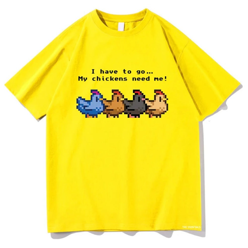 Stardew Valley I Have To Go My Chickens Need Me Tshirt Men/W