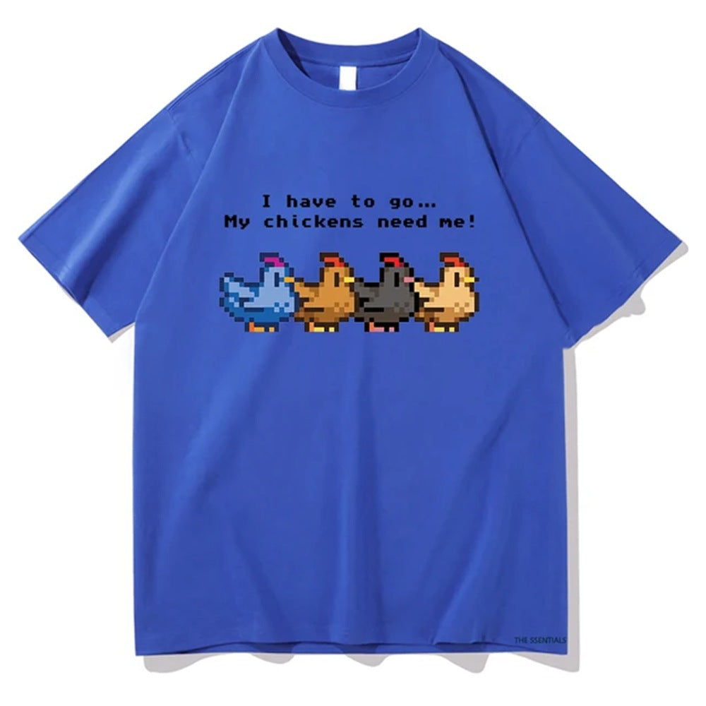 Stardew Valley I Have To Go My Chickens Need Me Tshirt Men/W