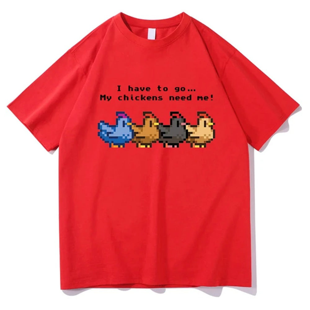 Stardew Valley I Have To Go My Chickens Need Me Tshirt Men/W